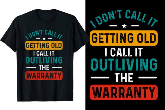 Download Outliving Warranty Funny T-shirt Designs - Funny Collection